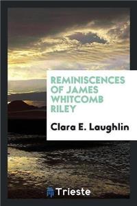 Reminiscences of James Whitcomb Riley