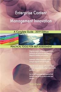 Enterprise Content Management Innovation A Complete Guide - 2019 Edition