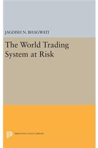 World Trading System at Risk