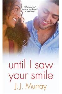 Until I Saw Your Smile