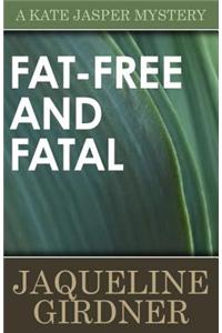Fat Free and Fatal