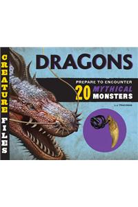 Creature Files: Dragons: Encounter 20 Mythical Monsters