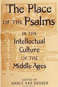Place of the Psalms in the Intellectual Culture of the Middle Ages