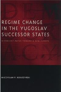 Regime Change in the Yugoslav Successor States