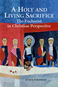 Holy and Living Sacrifice: The Eucharist in Christian Perspective