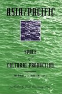 Asia/Pacific as Space of Cultural Production