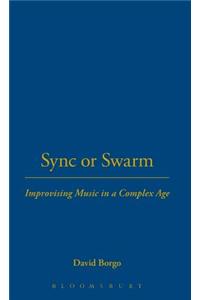 Sync or Swarm: Improvising Music in a Complex Age [With CD]