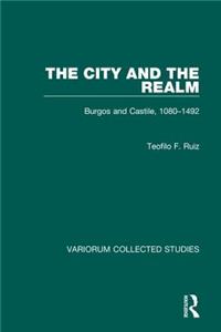 City and the Realm: Burgos and Castile, 1080-1492