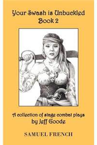 Your Swash Is Unbuckled: Book 2