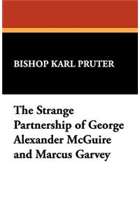 Strange Partnership of George Alexander McGuire and Marcus Garvey