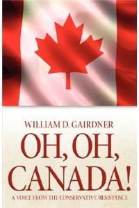 Oh, Oh, Canada! a Voice from the Conservative Resistance