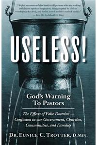 Useless! God's Warning to Pastors; Effects of False Doctrine