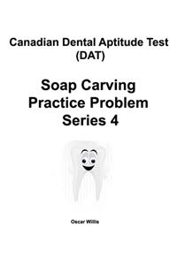 Canadian Dental Aptitude Test (DAT) Soap Carving Practice Problem Series 4
