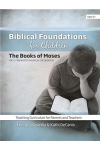 Biblical Foundations for Children V1 (Books of Moses)