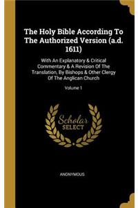 The Holy Bible According To The Authorized Version (a.d. 1611)