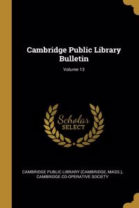 Cambridge Public Library Bulletin; Volume 13