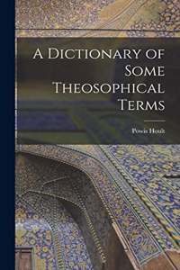 Dictionary of Some Theosophical Terms