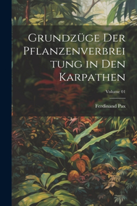 Grundzüge der Pflanzenverbreitung in den Karpathen; Volume 01