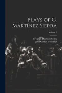 Plays of G. Martínez Sierra; Volume 2