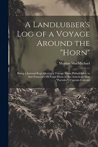 Landlubber's log of a Voyage Around the 