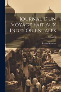 Journal D'un Voyage Fait Aux Indes Orientales; Volume 2