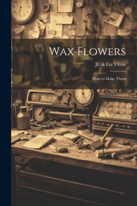 Wax Flowers