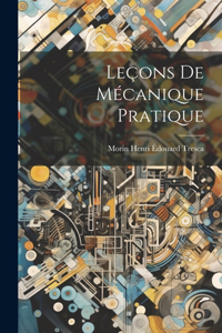 Leçons de Mécanique Pratique
