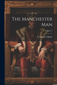 The Manchester man; Volume 3