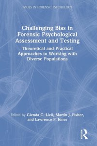 Challenging Bias in Forensic Psychological Assessment and Testing