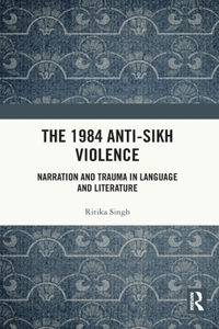 The 1984 Anti-Sikh Violence