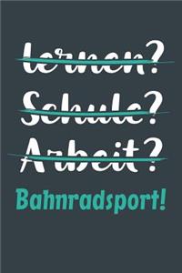 lernen? Schule? Arbeit? Bahnradsport!