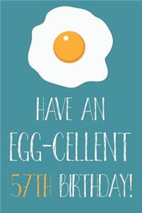 Have An Egg-cellent 57th Birthday