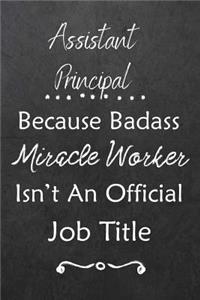 Assistant Principal Because Bad Ass Miracle Worker Isn't An Official Job Title