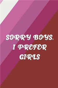 Sorry Boys, I Prefer Girls