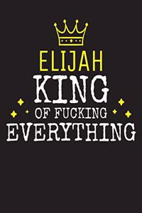 ELIJAH - King Of Fucking Everything