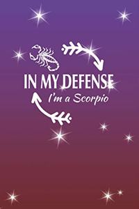 In My Defense I'm A Scorpio
