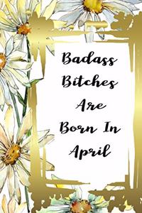 Badass Bitches Are Born In April