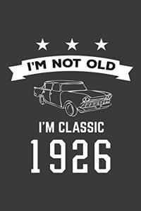 I'm Not Old I'm Classic 1926