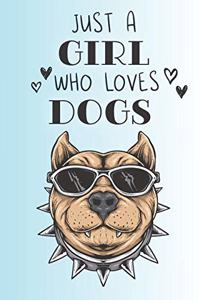 Just A Girl Who Loves Dogs