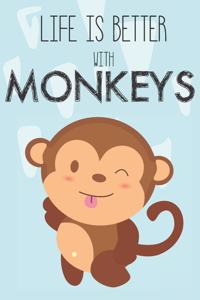 Life Is Better With Monkeys