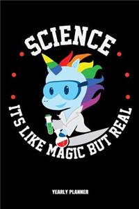 Science Ist Like Magic But Real Yearly Planner