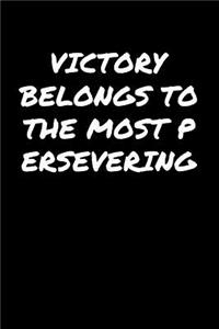 Victory Belongs To The Most Persevering�