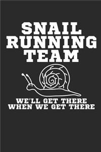 Snail Running Team We'll Get There When We Get There