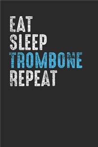Eat Sleep Trombone Repeat