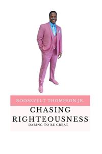 Chasing Righteousness
