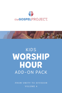 Gospel Project for Kids: Kids Worship Hour Add-On Pack - Volume 4: From Unity to Division