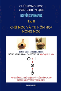 ChỮ Nòng-NỌc Vòng Tròn-Que (TẬp II)