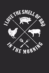 I Love the Smell of BBQ in the Morning