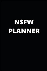2019 Weekly Planner Funny Nsfw Planner Black White Design 134 Pages