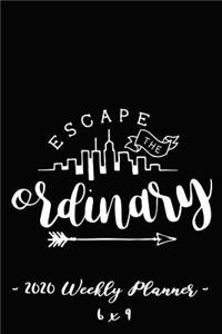 2020 Weekly Planner Escape the Ordinary